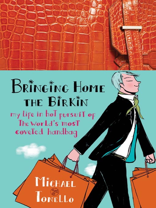 Title details for Bringing Home the Birkin by Michael Tonello - Available